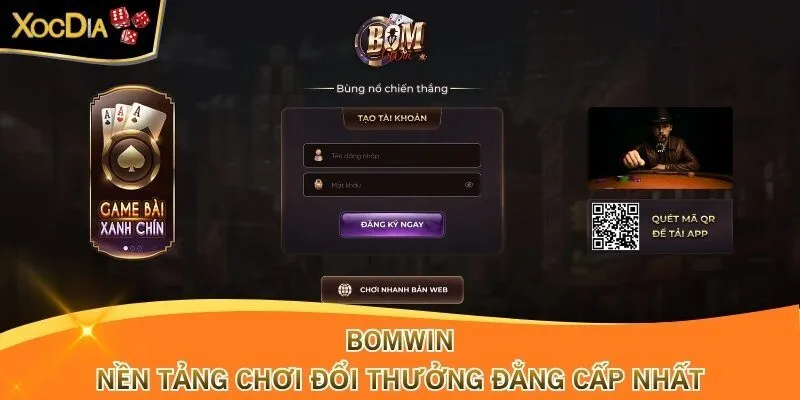 Bomwin - Nền tảng chơi đổi thưởng đẳng cấp nhất