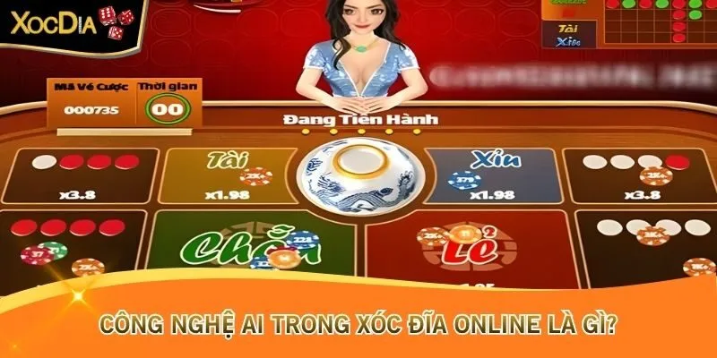 Công nghệ AI trong Xóc Đĩa online là gì?