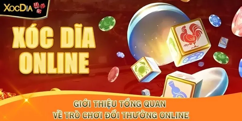 Giới thiệu tổng quan về trò chơi đổi thưởng online