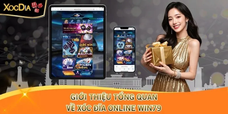 Giới thiệu tổng quan về xóc đĩa online Win79